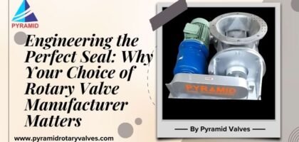 Engineering the Perfect Seal: Why Your Choice of Rotary Valve Manufacturer Matters
