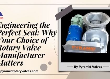 Engineering the Perfect Seal: Why Your Choice of Rotary Valve Manufacturer Matters