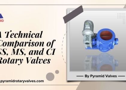A Technical Comparison of SS, MS, and CI Rotary Valves