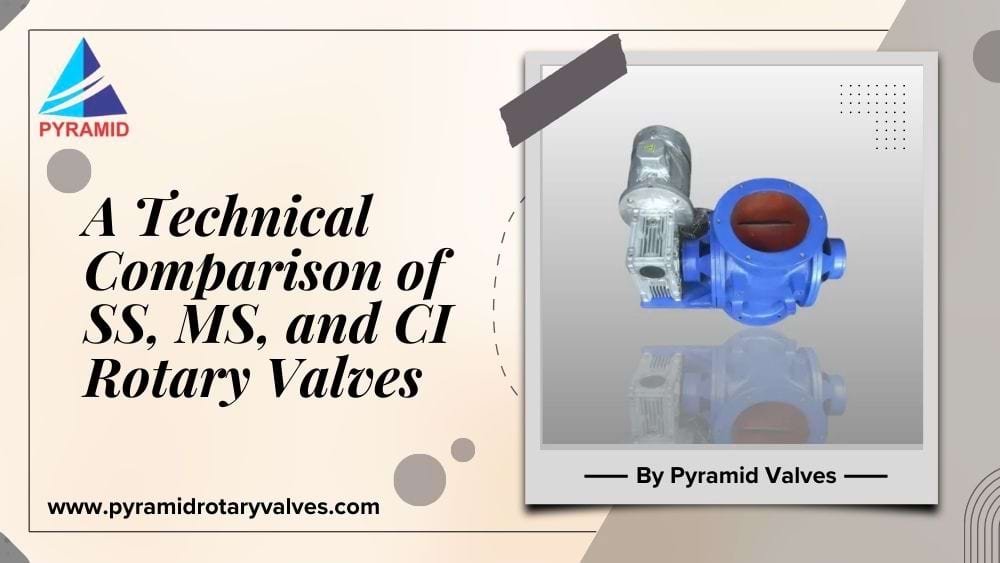 A Technical Comparison of SS, MS, and CI Rotary Valves