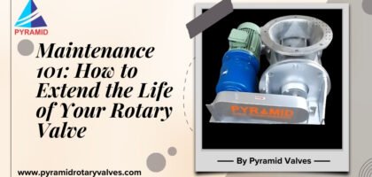 Maintenance 101: How to Extend the Life of Your Rotary Valve